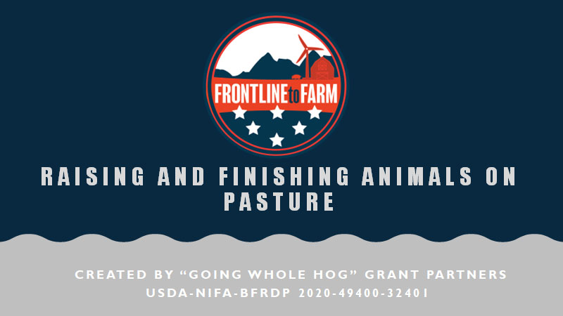 Raising and Finishing Animals on Pasture